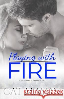 Playing With Fire Cat Mason 9781724618405 Createspace Independent Publishing Platform - książka