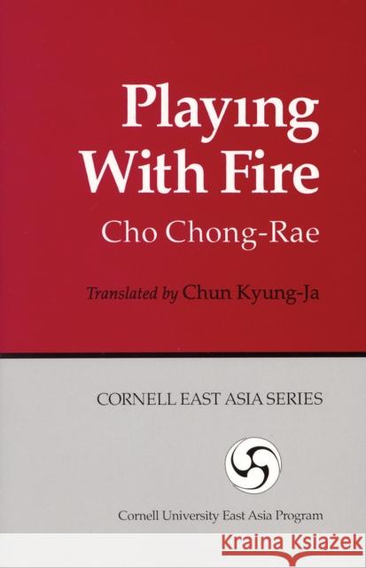Playing with Fire Cho, Chong-Rae 9781885445858 University of Hawaii Press - książka
