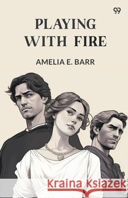 Playing With Fire Amelia E. Barr 9789371132787 Double 9 Books - książka
