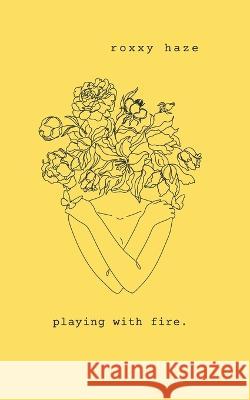 playing with fire. Roxxy Haze   9798363793530 Independently Published - książka