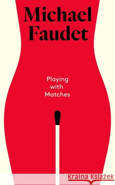 Playing with Matches Michael Faudet 9781524869892 Andrews McMeel Publishing - książka