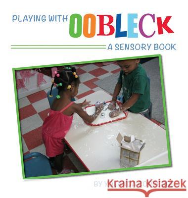 Playing with Oobleck Yolanda Coppedge 9781612444598 Halo Publishing International - książka