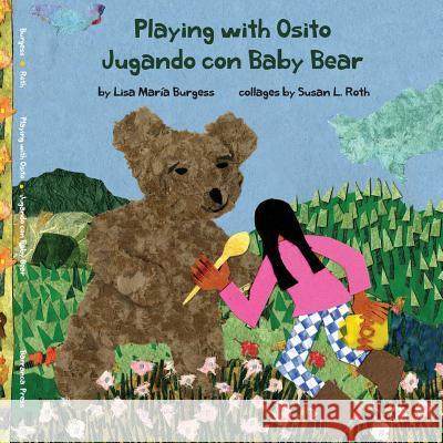 Playing with Osito Jugando con Baby Bear: bilingual English and Spanish Burgess, Lisa Maria 9781939604286 Barranca Press - książka