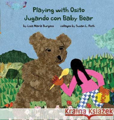 Playing with Osito Jugando con Baby Bear: bilingual English and Spanish Burgess, Lisa Maria 9781939604293 Barranca Press - książka