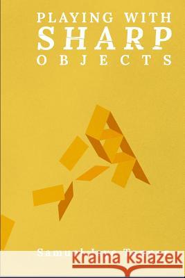 Playing with Sharp Objects Samuel Jaye Tanner 9781733553124 Happy Valley Improv - książka