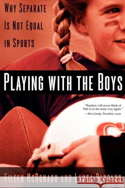 Playing with the Boys: Why Separate Is Not Equal in Sports McDonagh, Eileen 9780195386776 Oxford University Press, USA - książka