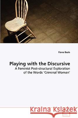 Playing with the Discursive Fiona Beals 9783639084238 VDM Verlag - książka