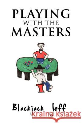 Playing with the Masters Blackjack Jeff 9781463415310 Authorhouse - książka