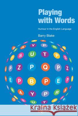 Playing with Words: Humour in the English Language Blake, Barry J. 9781845533304  - książka