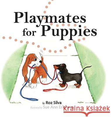 Playmates for Puppies: with a family Dog Park Etiquette guide Silva, Roz 9780989329071 Dayton Publishing LLC - książka