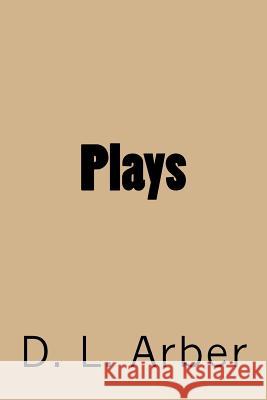 Plays Mr D. L. Arber 9781717422538 Createspace Independent Publishing Platform - książka