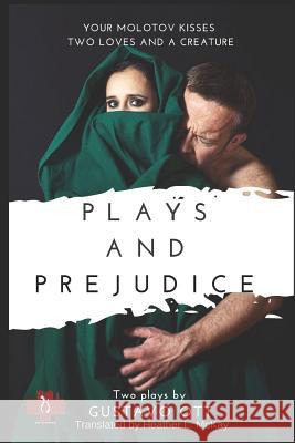 Plays and Prejudice: Two Plays by Heather L. McKay Gustavo Ott 9781520679624 Independently Published - książka