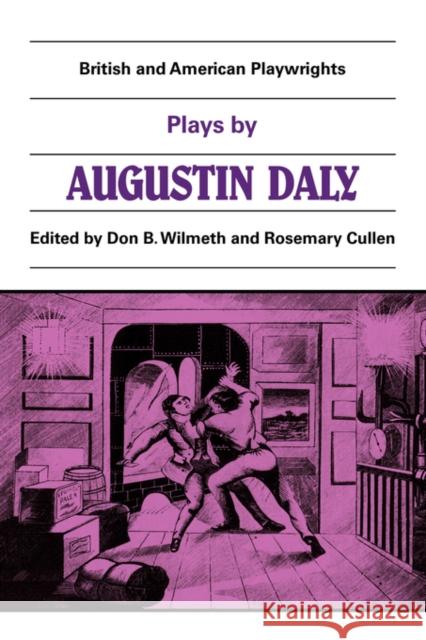 Plays by Augustin Daly: A Flash of Lightning, Horizon, Love on Crutches Daly, Augustine 9780521284325 Cambridge University Press - książka