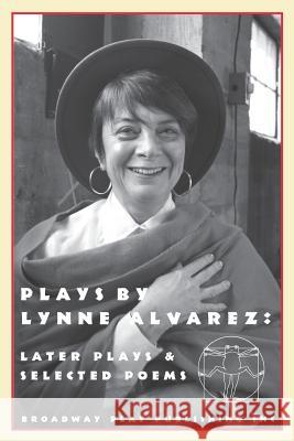 Plays By Lynne Alvarez: Later Plays & Selected Poems Lynne Alvarez 9780881453942 Broadway Play Publishing - książka