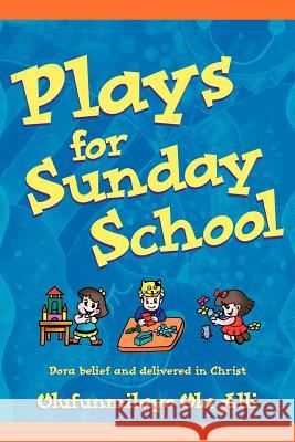 Plays for Sunday School Olufunmilayo Ola Alli 9781597818681 Xulon Press - książka