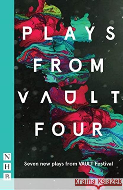 Plays from Vault 4: Seven New Plays from Vault Festival  9781848428232 Nick Hern Books - książka