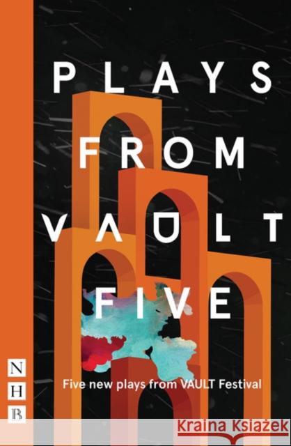 Plays from VAULT 5 Tatty Hennessy 9781848429338 Nick Hern Books - książka