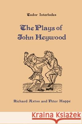 Plays of John Heywood Axton, Richard 9780859913195 Boydell & Brewer - książka