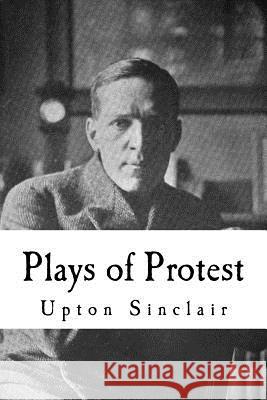 Plays of Protest Upton Sinclair Taylor Anderson 9781981734627 Createspace Independent Publishing Platform - książka