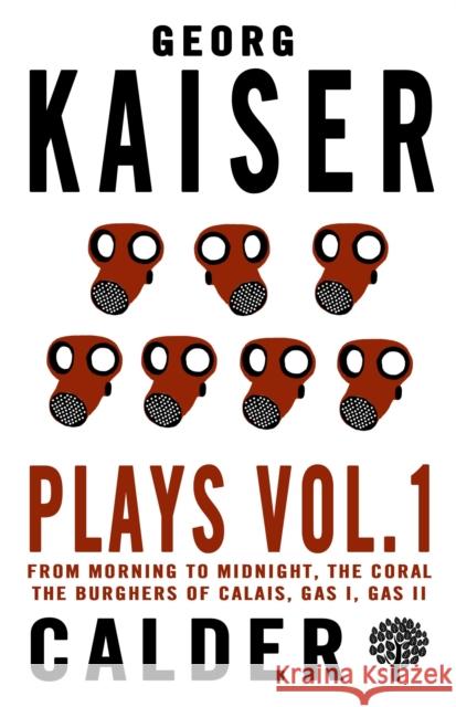 Plays Volume 1 Georg Kaiser 9780714549644 Calder Publications Ltd - książka