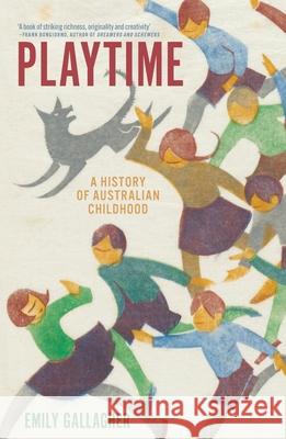 Playtime: A History of Australian Childhood Emily Gallagher 9781760645663 La Trobe University Press - książka