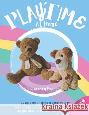 Playtime At Home: An engaging story of imaginative play Francesca Piggott 9780645291902 FP Creative Publishing - książka