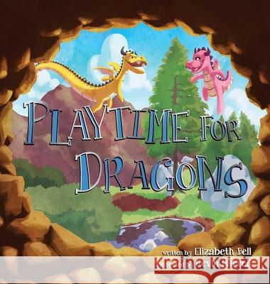 Playtime for Dragons Elizabeth Bell Kevin Harrell 9781737428305 Brit Books - książka