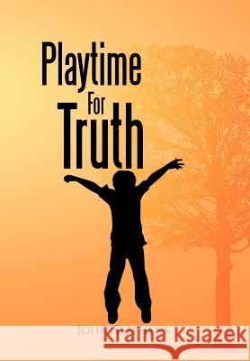 Playtime for Truth John Stephens 9781479753161 Xlibris Corporation - książka