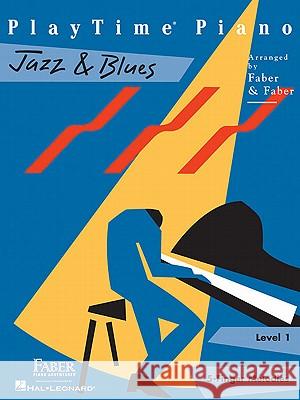 PlayTime Piano Jazz & Blues Level 1: Level 1 Nancy Faber, Randall Faber 9781616770440 Faber Piano Adventures - książka