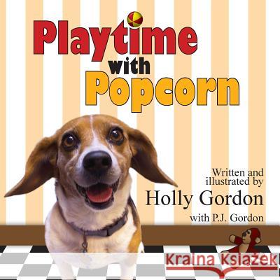 Playtime with Popcorn Holly Gordon P. J. Gordon 9781506000299 Createspace - książka