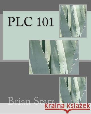 Plc 101 MR Brian Daniel Starr 9781494356873 Createspace - książka