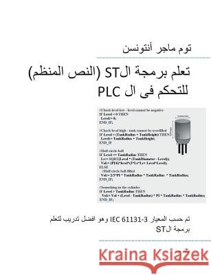 PLC Controls with Structured Text (ST), Monochrome Arabic Edition: IEC 61131-3 and best practice ST programming Antonsen, Tom Mejer 9788743009573 Books on Demand - książka