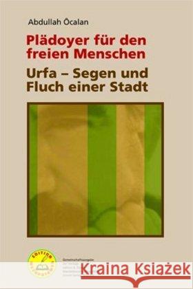 Plädoyer für den freien Menschen. Urfa - Segen und Fluch einer Stadt Öcalan, Abdullah 9783897718647 Unrast - książka