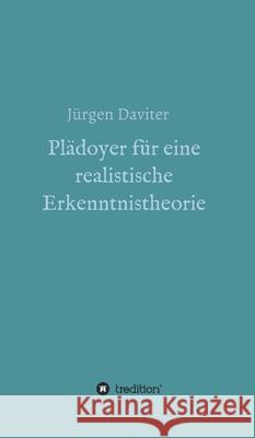 Plädoyer für eine realistische Erkenntnistheorie Daviter, Jürgen 9783347103283 Tredition Gmbh - książka