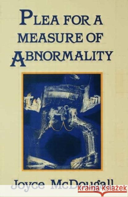 Plea For A Measure Of Abnormality Joyce McDougall J. McDougall 9780876307014 Routledge - książka