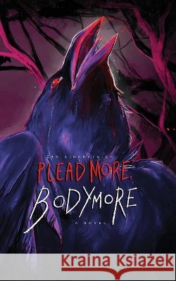 Plead More, Bodymore Ian Kirkpatrick   9781736887059 Steak House Books - książka