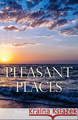 Pleasant Places: Reflections on the Christian Life Anthony F. Russo 9780998244525 Broken Road Books - książka