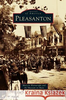 Pleasanton Mary-Jo Wainwright, Museum on Main 9781531629168 Arcadia Publishing Library Editions - książka