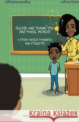 Please And Thank You Are Magic Words: A Story About Manners And Etiquette Amarimba Charles Cameron Wilson 9780960055906 Tallom Foundation Inc - książka