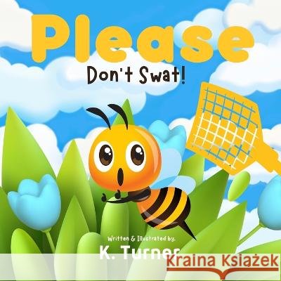 Please Don't Swat! K Turner 9798986199719 K. Turner - książka