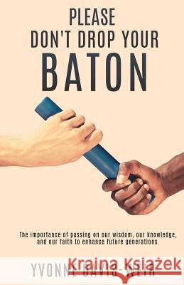 PLEASE Don't Drop Your Baton Davis-Weir, Yvonne 9781545637142 Xulon Press - książka