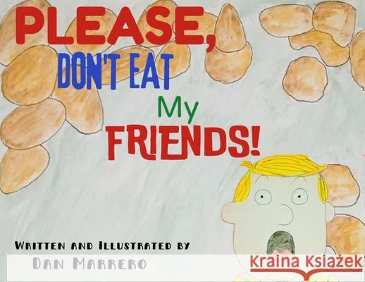 Please, Don't Eat My Friends Dan Marrero 9780578387178 Dan Marrero - książka