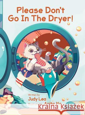 Please Don't Go in the Dryer! Judy Lea 9780228809999 Tellwell Talent - książka