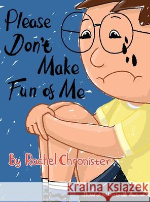 Please Don't Make Fun of Me Rachel Chronister 9781737985105 Rachel Chronister - książka