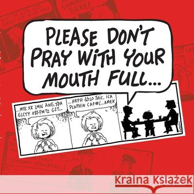 Please Don't Pray With your Mouth Full Robert E Swanson 9780578766867 Mustard Seeds Creative LLC - książka