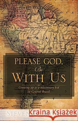 Please God, Be with Us Steven D McAfee 9781613791530 Xulon Press - książka