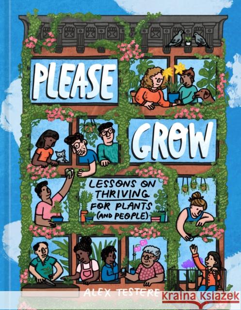 Please Grow: Lessons on Thriving for Plants (and People) Alex Testere 9780593578131 Random House USA Inc - książka