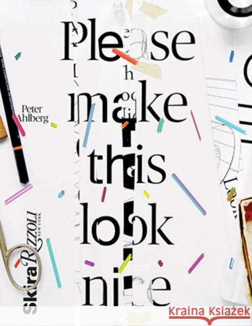 Please Make This Look Nice: The Graphic Design Process Ahlberg, Peter 9780847848348 Skira Rizzoli - książka