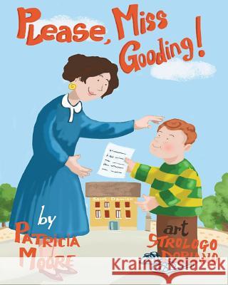 Please, Miss Gooding! Patricia Moore Doriano Strologo 9780692235737 Prancing Panda Press - książka