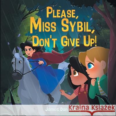 Please, Miss Sybil, Don't Give Up! James Dan Casey 9781737571698 Time Travel Kids - książka